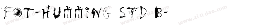 FOT-humming Std B字体转换